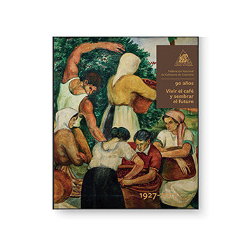 90 AÑOS “VIVIR EL CAFÉ Y SEMBRAR EL FUTURO”